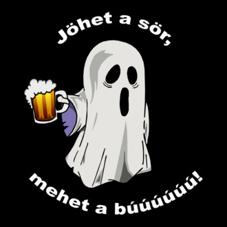 Szellem 1 korsó sörrel - ˝Jöhet a sör, mehet a búúú˝ - fehér