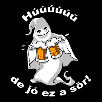 Szellem 2 korsó sörrel - ˝Húúú de jó ez a sör˝ - fehér